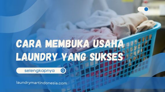Cara Membuka Usaha Laundry yang Sukses