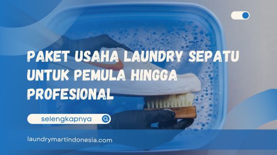 Paket Usaha Laundry Sepatu untuk Pemula hingga Profesional