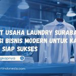 Paket Usaha Laundry Surabaya: Solusi Bisnis Modern untuk Kamu yang Siap Sukses