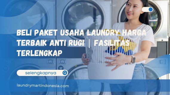 Beli Paket Usaha Laundry Harga Terbaik Anti Rugi | Fasilitas Terlengkap