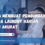 Cara Membuat Pembukuan Usaha Laundry Harian yang Akurat