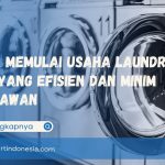 Cara Memulai Usaha Laundry Koin yang Efisien dan Minim Karyawan