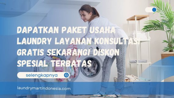 Dapatkan Paket Usaha Laundry Layanan Konsultasi Gratis Sekarang! Diskon Spesial Terbatas