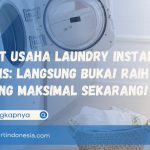 Paket Usaha Laundry Instalasi Gratis: Langsung Buka! Raih Untung Maksimal Sekarang!