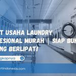Paket Usaha Laundry Profesional Murah | Siap Buka, Untung Berlipat!