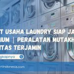 Paket Usaha Laundry Siap Jalan Premium | Peralatan Mutakhir, Kualitas Terjamin