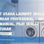 Paket Usaha Laundry Skala Menengah Profesional | Mesin Koin/Manual, Pilih Sesuai Kebutuhan