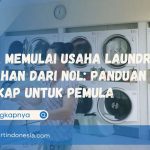 Cara Memulai Usaha Laundry Rumahan dari Nol: Panduan Lengkap untuk Pemula