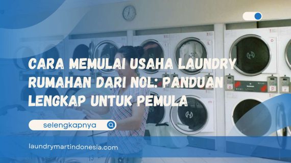 Cara Memulai Usaha Laundry Rumahan dari Nol: Panduan Lengkap untuk Pemula