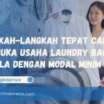 Langkah-Langkah Tepat Cara Membuka Usaha Laundry Bagi Pemula dengan Modal Minim