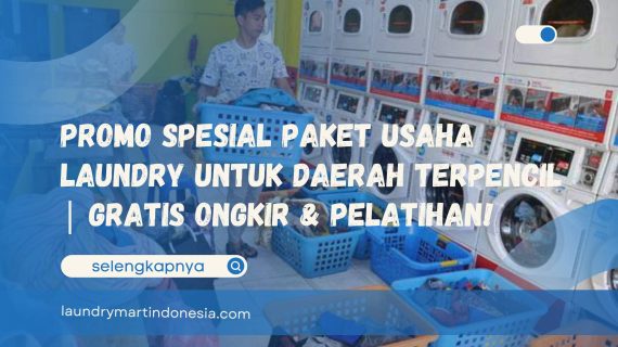 Promo Spesial Paket Usaha Laundry untuk Daerah Terpencil | Gratis Ongkir & Pelatihan!