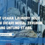 Paket Usaha Laundry Solo Paling Dicari Modal Terukur Peluang Untung Stabil