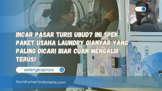Incar Pasar Turis Ubud? Ini Spek Paket Usaha Laundry Gianyar yang Paling Dicari Biar Cuan Mengalir Terus!