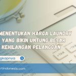 Cara Menentukan Harga Laundry Kiloan yang Bikin Untung Besar Tanpa Kehilangan Pelanggan