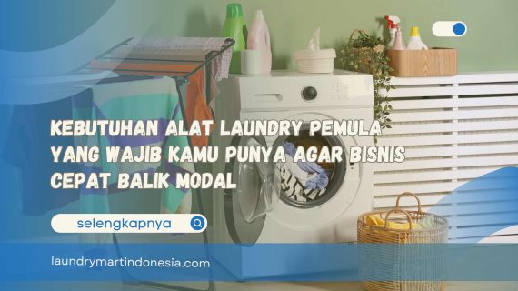Kebutuhan Alat Laundry Pemula yang Wajib Kamu Punya Agar Bisnis Cepat Balik Modal