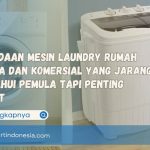 Perbedaan Mesin Laundry Rumah Tangga dan Komersial yang Jarang Diketahui Pemula Tapi Penting Banget