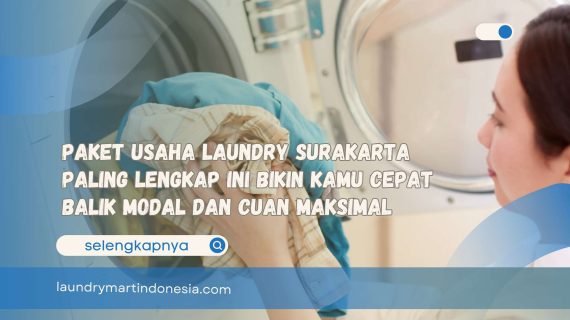 Pantas Saja Baju di Rumah Kurang Wangi, Paket Usaha Laundry Surakarta Paling Lengkap Ini Bikin Kamu Cepat Balik Modal Dan Cuan Maksimal