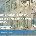 Mesin Cuci Khusus Laundry yang Bikin Bisnis Lebih Cepat dan Efisien