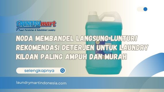 Noda Membandel Langsung Luntur! Rekomendasi Deterjen untuk Laundry Kiloan Paling Ampuh dan Murah