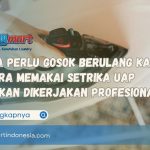 Tanpa Perlu Gosok Berulang Kali, Ini Cara Memakai Setrika Uap Bagaikan Dikerjakan Profesional!